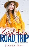 Resolution: Road Trip  (A Resolution Pact Short Story) by Sierra Hill