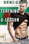 Teaching Her a Lesson: (Class is in Session #1) by Remi Grey