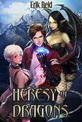Heresy of Dragons by Erik Reid