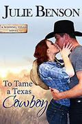 To Tame a Texas Cowboy (Wishing, Texas #3) by Julie Benson