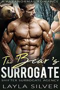 The Bear’s Surrogate: A Paranormal Romance by Layla Silver