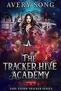 The Tracker Hive Academy: Semester Two by Avery Song