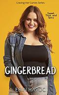 Gingerbread: A BBW Instalove Romance by Erin Havoc