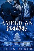 American Scandal (Their First Lady #1) by Lucia Black
