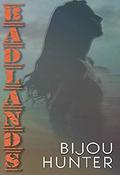 Badlands by Bijou Hunter