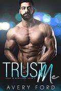 Trust Me: Love in New York Book 1 by Avery Ford