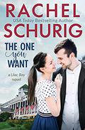 The One You Want: A Lilac Bay Novel by Rachel Schurig