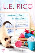 Mismatched in Mayhem by L.E. Rico