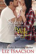 Skyler's Wanna-Be Wife: Christmas Brides for Billionaire Brothers by Liz Isaacson