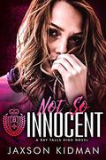 NOT SO Innocent by Jaxson Kidman