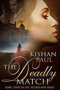 The Deadly Match (The Second Wife #3) by Kishan Paul