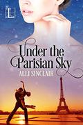 Under the Parisian Sky (Wandering Skies #3) by Alli Sinclair