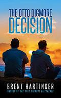 The Otto Digmore Decision (Otto Digmore #2) by Brent Hartinger
