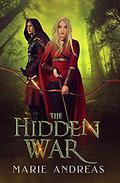 The Hidden War: Book One by Marie Andreas