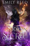 Stolen Secret (The Kiss Chronicles #3) by Emily Reed