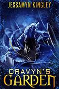 Dravyn's Garden by Jessamyn Kingley