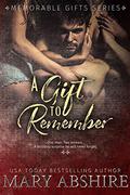 A Gift To Remember (Memorable Gifts #1) by Mary Abshire