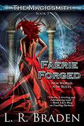 Faerie Forged (The Magicsmith #3) by L.R. Braden