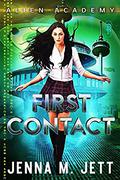 First Contact (Alien Academy #1) by Jenna M. Jett