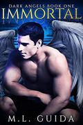 Immortal: Angel Romance (Dark Angels #1) by ML Guida