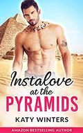 Instalove at the Pyramids: An Instalove Possessive Romance (OTT Alpha Male Romance #3) by Katy Winters