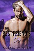 My Best Friend's Ex  (Make Her Mine) by Alexis Winter