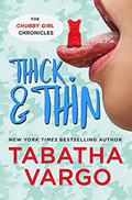 Thick & Thin (Chubby Girl Chronicles #3) by Tabatha Vargo