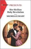 Her Sicilian Baby Revelation  (Harlequin Presents) by Michelle Smart