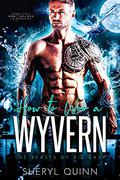 How to Woo a Wyvern (The Beasts of Big Easy #1) by Sheryl Quinn