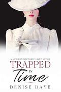 Trapped in Time by Denise Daye