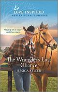 The Wrangler's Last Chance (Red Dog Ranch #3) by Jessica Keller