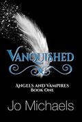 Vanquished (Angels and Vampires #1) by Jo Michaels