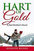 Hart of Gold: A Hart's Brother Novel  (Hart's Brother's) by Jennifer Becker