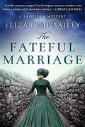 The Fateful Marriage by Elizabeth Bailey