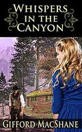 Whispers in the Canyon by Gifford MacShane