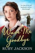 Wave Me Goodbye (Churchill's Angels #2) by Ruby Jackson