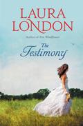 The Testimony (To Have and To Hold #1) by Laura London