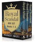 Royal Scandal Box Set Books 1-3 by Parker Swift