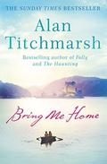 Bring Me Home by Alan Titchmarsh