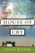 House of Cry by Linda Bleser