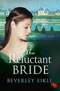 The Reluctant Bride (Regency Tales #1) by Beverley Eikli
