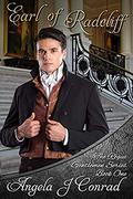 Earl of Radcliff (The Rogue Gentlemen #1) by Angela Conrad