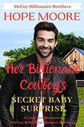 Her Billionaire Cowboy's Secret Baby Surprise by Hope Moore