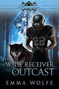 The Wide Receiver Outcast by Emma Wolfe