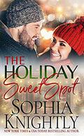 The Holiday Sweet Spot: An opposites attract, gorgeous, feel-good romantic comedy (Falcons in Love #2) by Sophia Knightly