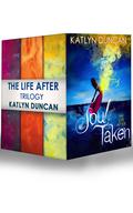 The Life After Trilogy (The Life After) by Katlyn Duncan