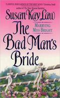 The Bad Man's Bride (Marrying Miss Bright #1) by Susan Kay Law