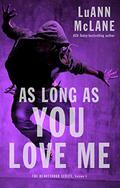 As Long As You Love Me (Heartthrob #4) by Luann McLane