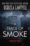 A Trace of Smoke (Hannah Vogel #1) by Rebecca Cantrell
