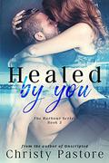 Healed by You by Christy Pastore